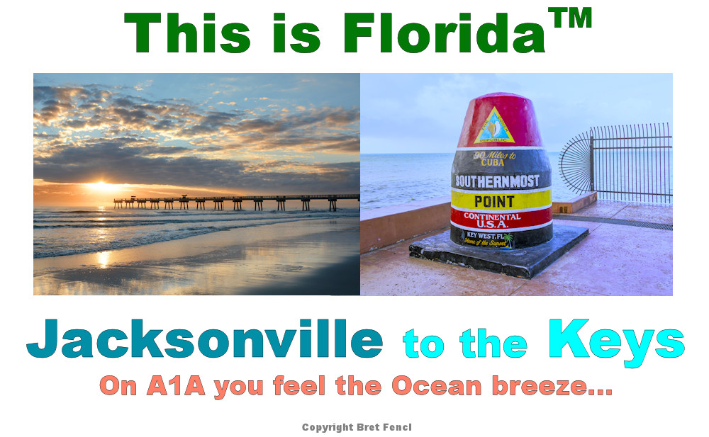 This Is Florida™ Jacksonville to the Keys, On A1A you feel the Ocean breeze...
